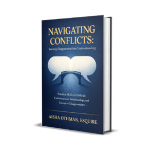 Navigating Conflicts: Turning Disagreement into Understanding: Practical Skills for Difficult Conversations, Relationships, and Everyday Disagreements